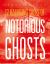 12 Haunting Tales of Notorious Ghosts 12 Haunting Tales of Notorious Ghosts