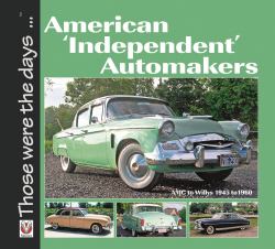 American 'Independent' Automakers - AMC to Willys 1945 To 1960 : AMC to Willys 1945 To 1960