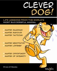 Clever Dog! : Life Lessons from the World's Most Successful Animal