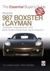 Porsche 987 Boxster and Cayman : 1st Generation: Model Years 2005 to 2009 Boxster, Boxster S, Boxster Spyder, Cayman and Cayman S