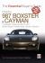 Porsche 987 Boxster and Cayman : 1st Generation: Model Years 2005 to 2009 Boxster, Boxster S, Boxster Spyder, Cayman and Cayman S