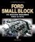 Ford Small Block V8 Racing Engines 1962-1970 : The Essential Source Book