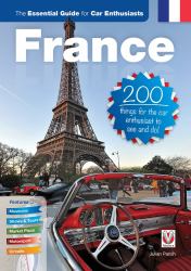France : The Essential Guide for Car Enthusiasts: 200 Things for the Car Enthusiast to See and Do
