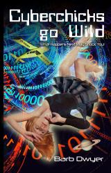 Cyberchicks Go Wild : What Happens Next May Shock You!