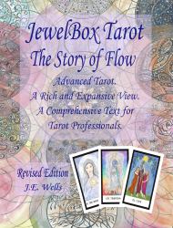 JewelBox Tarot the Story of Flow : Advanced Tarot. a Rich and Expansive View. a Comprehensive Text for Tarot Professionals