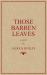 Those Barren Leaves Those Barren Leaves
