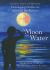 A Moon on Water : Activities, Games and Stories for Developing Children's Spiritual Intelligence