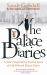 The Palace Diaries : The True Story of Life Behind the Palace Gates The Palace Diaries : The True Story of Life Behind the Palace Gates