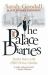 The Palace Diaries : A Story Inspired by Twelve Years Behind Palace Gates The Palace Diaries : A Story Inspired by Twelve Years Behind Palace Gates