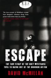 Escape : The True Story of the Only Westerner Ever to Break Out of the Bangkok Hilton