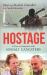 Hostage : A Year at Gunpoint with Somali Gangsters