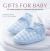 Gifts for Baby : 25 Simple Projects to Welcome the New Arrival