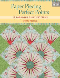 Paper Piecing Perfect Points : 15 Fabulous Quilt Patterns