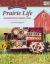 Prairie Life : Patchwork, Quilts, Runners and More