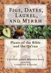 Figs, Dates, Laurel, and Myrrh