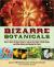 Bizarre Botanicals : How to Grow String-Of-Hearts, Jack-in-the-Pulpit, Panda Ginger, and Other Weird and Wonderful Plants Bizarre Botanicals : How to Grow String-Of-Hearts, Jack-in-the-Pulpit, Panda Ginger, and Other Weird and Wonderful Plants