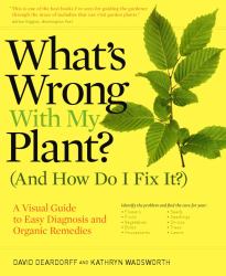With My Plant? (And How Do I Fix It?) : A Visual Guide to Easy Diagnosis and Organic Remedies