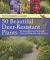50 Beautiful Deer-Resistant Plants : The Prettiest Annuals, Perennials, Bulbs, and Shrubs That Deer Don't Eat