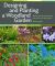 Designing and Planting a Woodland Garden : Plants and Combinations That Thrive in the Shade Designing and Planting a Woodland Garden : Plants and Combinations That Thrive in the Shade