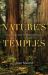 Nature's Temples : The Complex World of Old-Growth Forests Nature's Temples : The Complex World of Old-Growth Forests