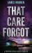 That Care Forgot : A Gripping Serial Killer Thriller