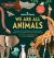We Are All Animals : Discover What You Have in Common with a Dog, a Cat, a Bee, a Bat, and a Jellyfish!