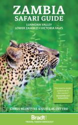Zambia Safari Guide : Luangwa Valley * Lower Zambezi * Victoria Falls