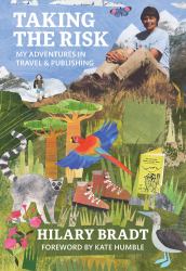 Taking the Risk : Adventures in Travel and Publishing