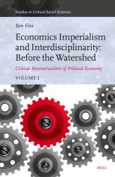 Economics Imperialism and Interdisciplinarity: Before the Watershed : Critical Reconstructions of Political Economy, Volume 1