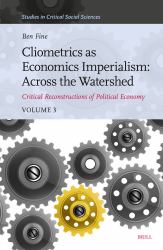 Cliometrics As Economics Imperialism: Across the Watershed : Critical Reconstructions of Political Economy, Volume 3