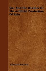 War and the Weather or the Artificial Production of Rain