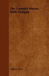 The Country House, with Designs