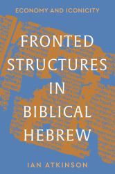 Fronted Structures in Biblical Hebrew : Economy and Iconicity