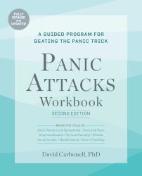Panic Attacks Workbook: Second Edition : A Guided Program for Beating the Panic Trick, Fully Revised and Updated