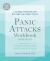 Panic Attacks Workbook: Second Edition : A Guided Program for Beating the Panic Trick, Fully Revised and Updated