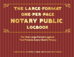 The Large-Format One-Per-Page Notary Public Logbook : The Only Large-Format Logbook That Protects Every Client's Privacy