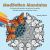 Meditation Mandalas : 24 Soothing Illustrations to Achieve Tranquility, Alleviate Anxiety, and Release Tension (Adult Coloring Book)
