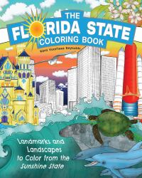 The Florida State Coloring Book : Landmarks and Landscapes to Color from the Sunshine State