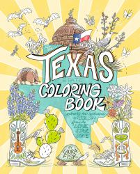 The Texas State Coloring Book : Landmarks and Landscapes to Color from the Lone Star State