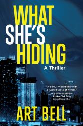 What She's Hiding : A Thriller