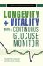 Longevity and Vitality with a Continuous Glucose Monitor : A User's Guide for Aging Well