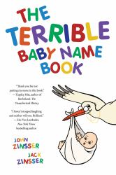 The Terrible Baby Name Book : More Than 3,500 New Ideas for the Modern Child