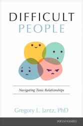 Difficult People : Navigating Toxic Relationships