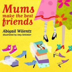 Mums Make the Best Friends