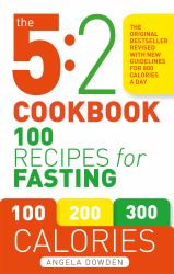 The 5:2 Cookbook : 100 Recipes for Fasting