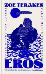 Eros : Queer Myths for Lovers