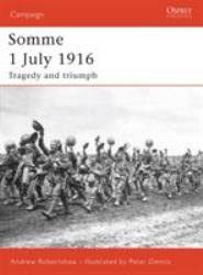 Somme 1 July 1916 : Tragedy and Triumph