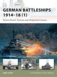 German Battleships 1914-18 (1) Vol. 1 : Deutschland, Nassau and Helgoland Classes