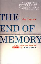 The End of Memory : A Natural History of Aging and Alzheimer's