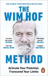 The Wim Hof Method : Activate Your Potential, Transcend Your Limits